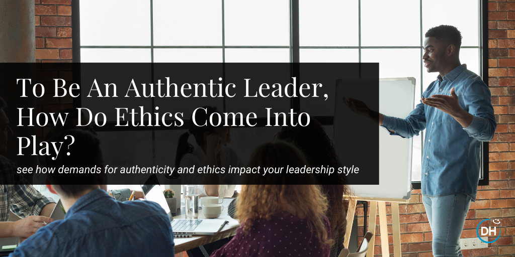 what is authentic leadership effects on business ethics