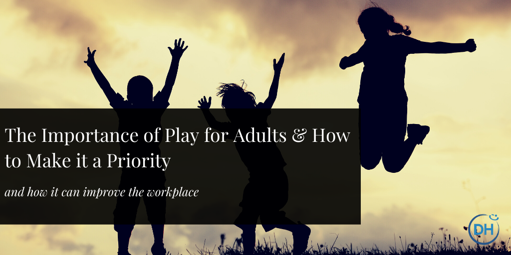 The Importance of Play in Adulthood